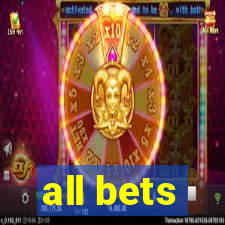 all bets